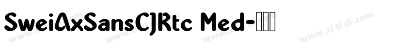 SweiAxSansCJKtc Med字体转换